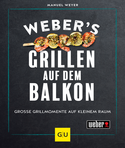 Cover des Buches Weber's Grillen auf dem Balkon mit Speisen auf Spießen und Logos von GU und Weber